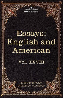 Essays: English and American: The Five Foot Shelf of Classics, Vol. XXVIII (in 51 Volumes) - William Makepeace Thackeray, John Henry Newman