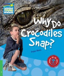 Why Do Crocodiles Snap? Level 3 Factbook - Peter Rees