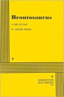 Brontosaurus - Lanford Wilson