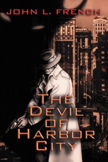 The Devil of Harbor City - John L. French