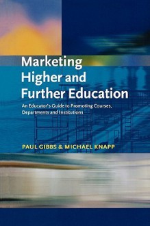 Marketing Higher and Further Education - Paul Gibbs