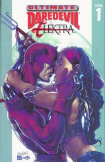 Ultimate Daredevil & Elektra, Vol. 1 - Greg Rucka