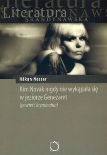 Kim Novak nigdy nie wykąpała się w jeziorze Genezaret - Håkan Nesser