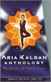 Aria Kalsan Anthology - Jon Wilheim, David Sklar, Shannon Muir, Jon Wilheim