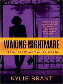 Waking Nightmare (Mindhunters #1) - Kylie Brant