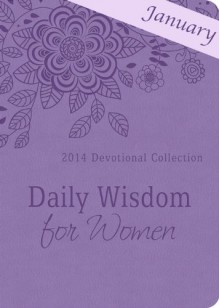 Daily Wisdom for Women - January 2014: 2014 Devotional Collection - Inc. Barbour Publishing