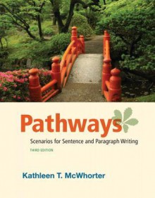 Pathways: Scenarios for Sentence and Paragraph Writing Plus New Mywritinglab with Etext -- Access Card Package - Kathleen T. McWhorter