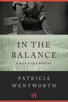 In the Balance - Patricia Wentworth