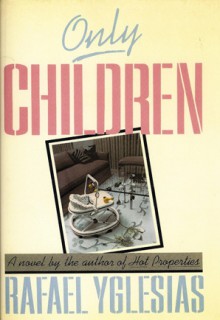 Only Children - Rafael Yglesias