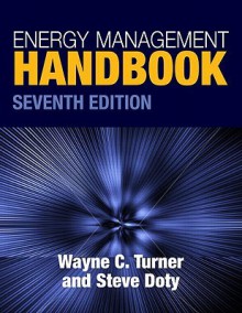 Energy Management Handbook, Seventh Edition - Wayne C. Turner, Steve Doty