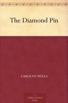 The Diamond Pin - Carolyn Wells