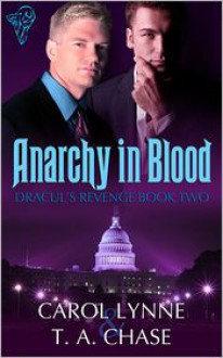 Anarchy in Blood - Carol Lynne, T.A. Chase