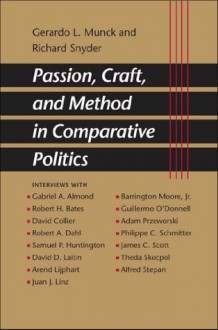 Passion, Craft, and Method in Comparative Politics - Richard Snyder, Gerardo L. Munck