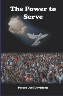 The Power to Serve - Jeff Davidson