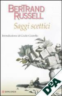 Saggi Scettici - Bertrand Russell, Sergio Grignone, Giulio Giorello