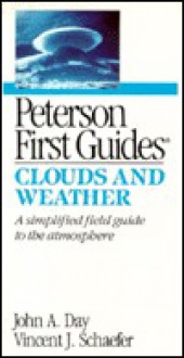 Peterson First Guide to Clouds and Weather - John A. Day, Roger Tory Peterson, Vincent J. Schaefer