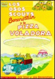 Los osos scouts Berenstain y la pizza voladora - Stan Berenstain, Jan Berenstain