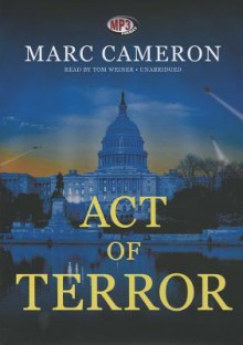 Act of Terror - Marc Cameron, Tom Weiner