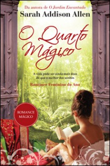 O Quarto Mágico - Sarah Addison Allen, Eugénia Antunes