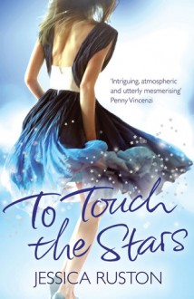 To Touch the Stars - Jessica Ruston