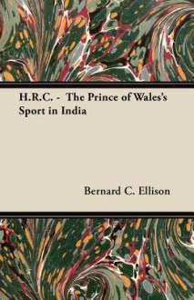 H.R.C. - The Prince of Wales's Sport in India - Allardyce Nicoll