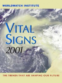 Vital Signs 2000: The Environment Trends That Are Shaping Our Future - The Worldwatch Institute