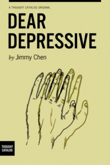 Dear Depressive - Jimmy Chen