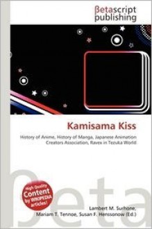 Kamisama Kiss - Lambert M. Surhone, Mariam T. Tennoe, Susan F. Henssonow