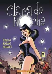 Clara de Noche, vol. 1 - Carlos Trillo, Jordi Bernet, Eduardo Maicas