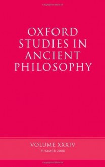 Oxford Studies in Ancient Philosophy: Volume 34 - David Sedley