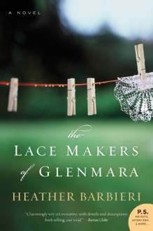 The Lace Makers of Glenmara - Heather Barbieri