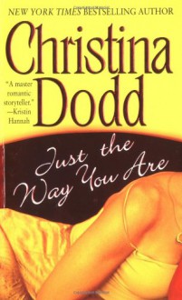 Just the Way You Are (Lost Texas Heart Trilogy, #1) - Christina Dodd