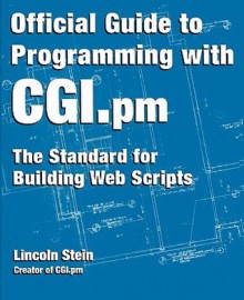 Official Guide to Programming with CGI.PM - Lincoln Stein