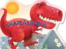 Shapeasaurus - Megan E. Bryant, Luciana Navarro Powell