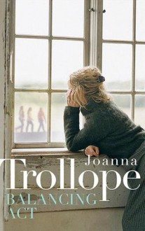 Balancing Act - Joanna Trollope