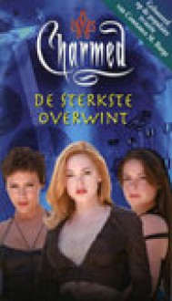 De sterkste overwint (Charmed, #26) - Jeff Mariotte, Constance M. Burge