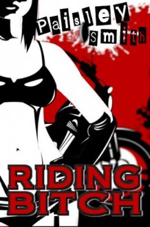 Riding Bitch - Paisley Smith