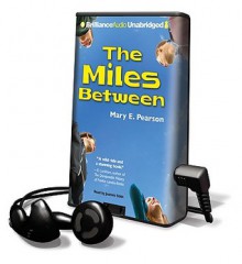 The Miles Between (Audio) - Mary E. Pearson, Jeannie Stith