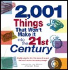 2001 Things That Won't Make It Into the 21st Century - Career Press