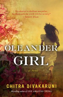 Oleander Girl - Chitra Banerjee Divakaruni