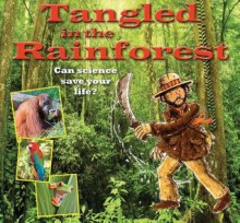 Tangled in the Rainforest - Gerry Bailey, Leighton Noyes