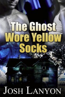 The Ghost Wore Yellow Socks - Josh Lanyon