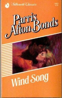 Wind Song (Silhouette Intimate Moments, #5) - Parris Afton Bonds