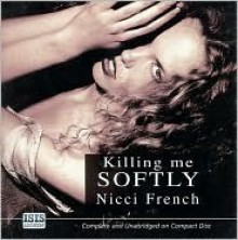 Killing Me Softly - Nicci French