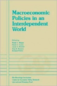 Macroeconomic Policies in an Interdependent World - Ralph C. Bryant