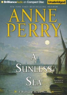 A Sunless Sea (William Monk Series) - Anne Perry