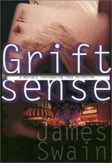 Grift Sense (Tony Valentine #1) - James Swain