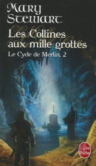 Les Collines aux mille grottes - Mary Stewart, Brigitte Mariot