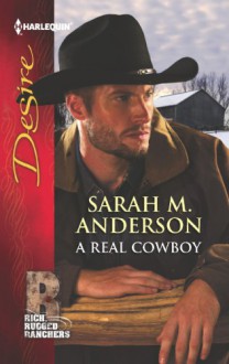 A Real Cowboy (Harlequin Desire) - Sarah M. Anderson