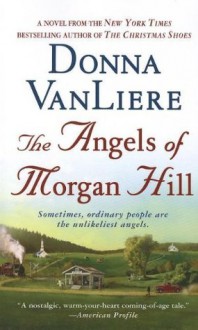 The Angels of Morgan Hill - Donna VanLiere